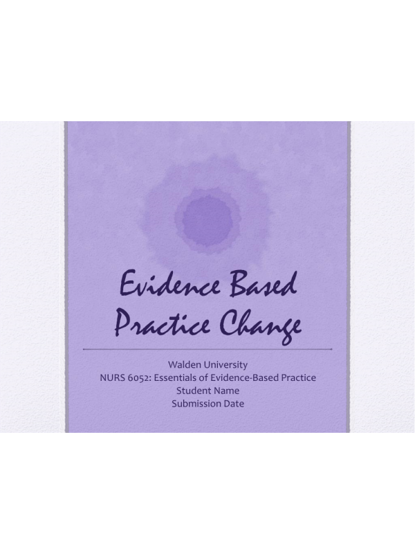 Evidence Based Project, Part 5Recommending an Evidence-Based Practice Change