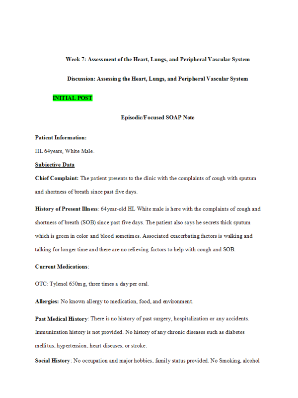 NURS 6512 Week 7 Discussion; Assessing the Heart, Lungs, and Peripheral Vascular System (Initial Post and Responses)