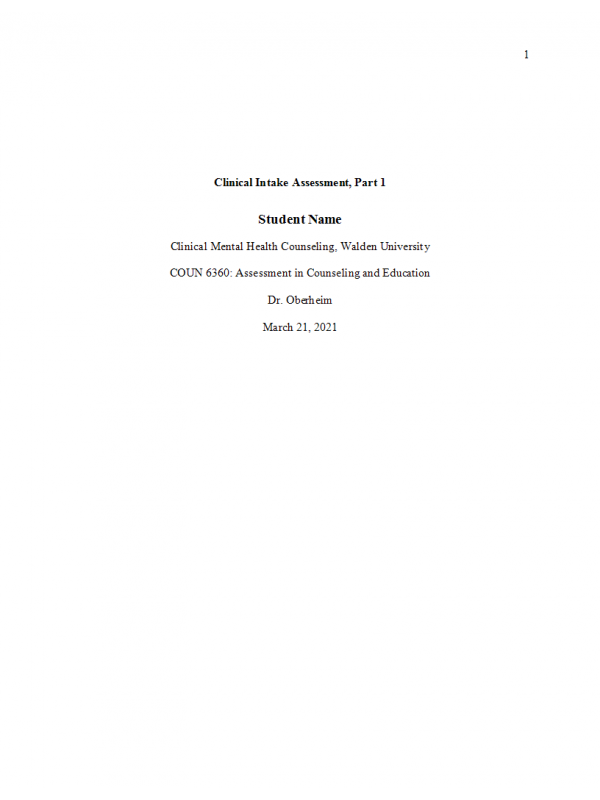 COUN 6360 Week 3 Assignment; Client Intake Assessment; Part 1