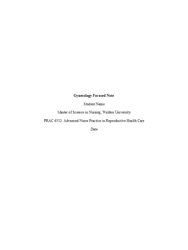 PRAC 6552 Week 3 Assignments 2; Episodic Visit; Gynecology Focused Note
