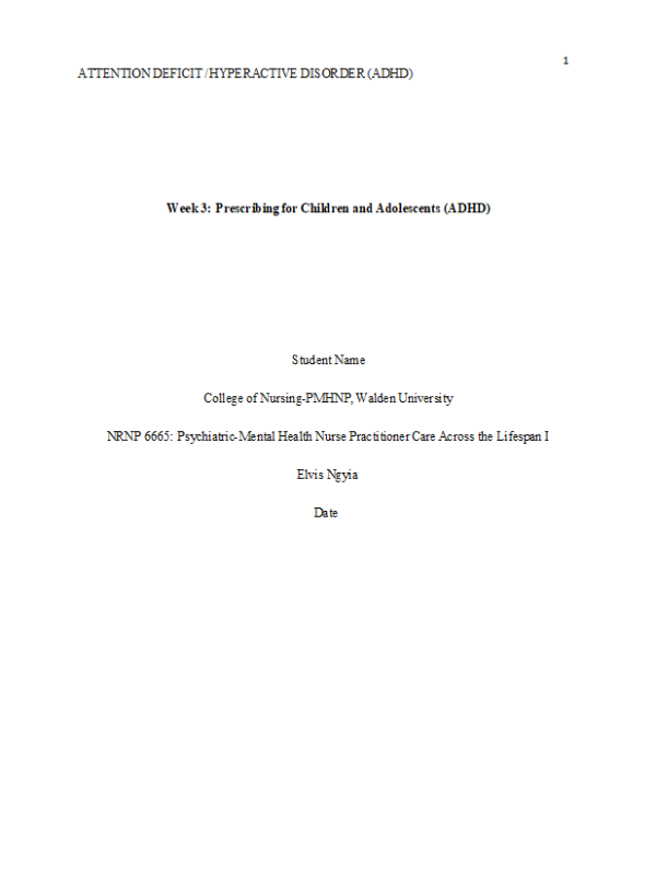NRNP 6665 Week 3 Assignment 1; Prescribing for Children and Adolescents (ADHD)