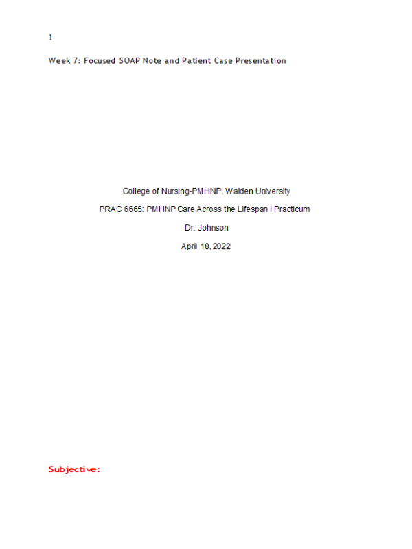 PRAC 6665 Week 7 Assignment 2; Focused SOAP Note and Patient Case Presentation