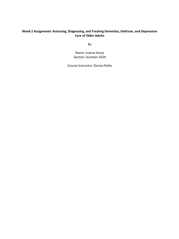 NRNP 6540 Week 2 Assignment; Assessing, Diagnosing, and Treating Dementia, Delirium, and Depression
