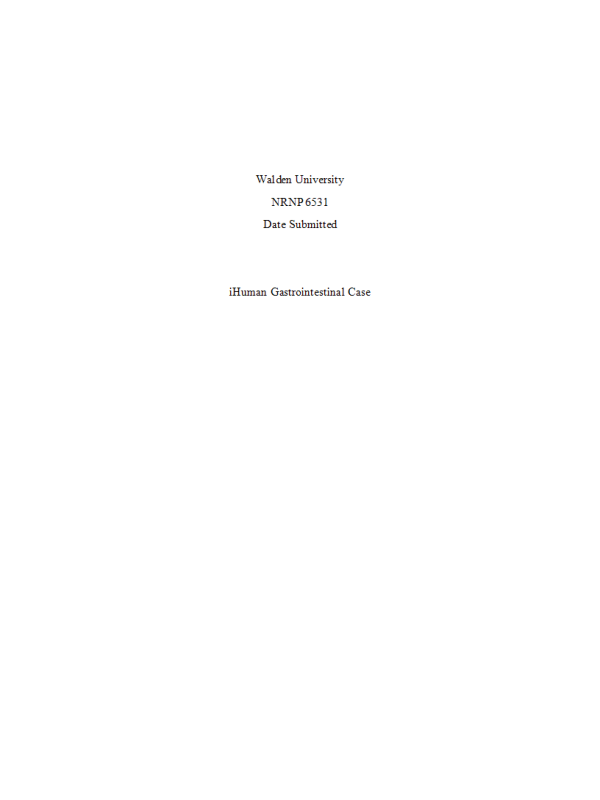 NRNP 6531 Week 7 Assignment; iHuman Gastrointestinal Case (Full SOAP)