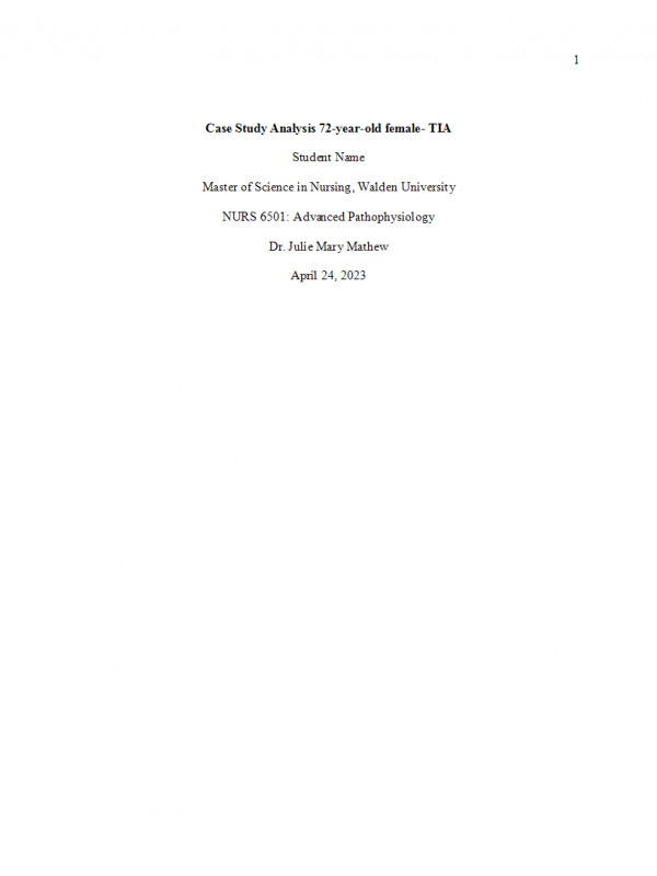 NURS 6501 Week 8 Assignment; Case Study Analysis; 72-year-old female- TIA