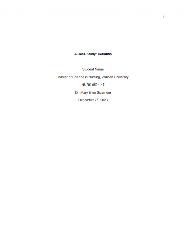 NURS 6501 Week 2 Case Study Assignment; Cellulitis