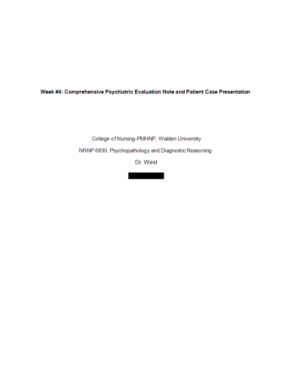 PRAC 6635 Week 4 Assignment 2; Comprehensive Psychiatric Evaluation Note and Patient Case Presentation