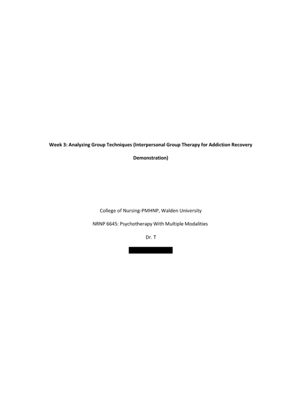 NRNP 6645 Week 3 Assignment; Analyzing Group Techniques (Interpersonal Group Therapy for Addiction Recovery Demonstration)