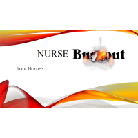 NR 449 Unit 7 Assignment (RUA): Nurse Burnout PowerPoint Presentation 